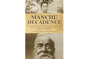 Manchu Decadence: The China Memoirs of Sir Edmund Trelawny Backhouse, Abridged and Unexpurgated (China History)