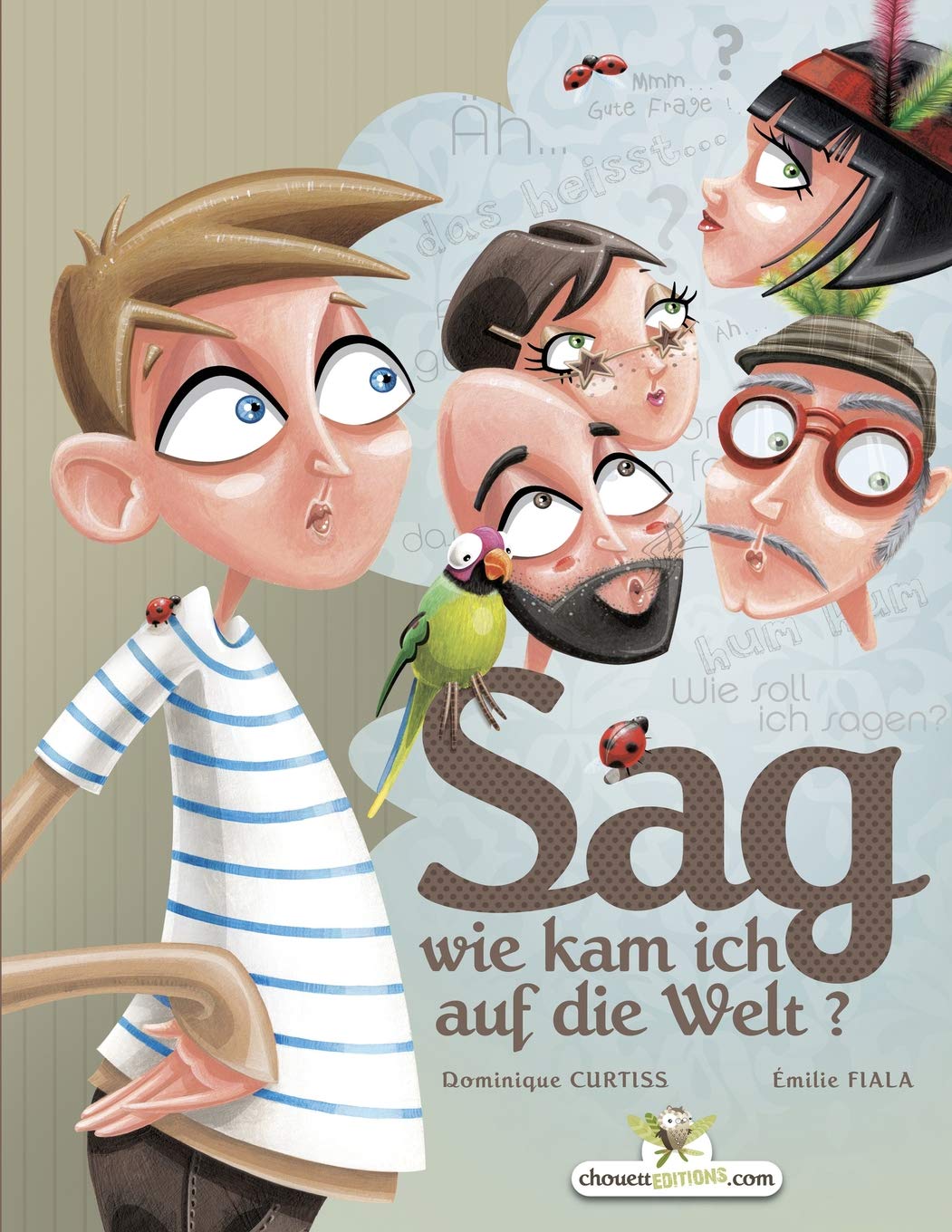 Sag Wie Kam Ich Auf Die Welt German Edition Curtiss Dominique Fiala Emilie Lusser Walpurga 9782896874798 Amazon Com Books