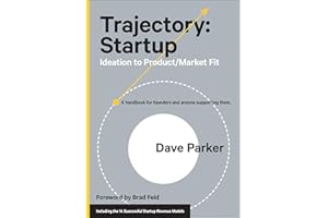 Trajectory: Startup: Ideation to Product/Market Fit