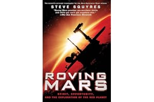 Roving Mars: Spirit, Opportunity, and the Exploration of the Red Planet