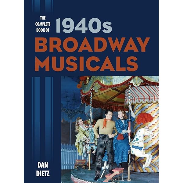 The Complete Book Of 1940s Broadway Musicals Dietz Dan 9781442245273 Amazon Com Books