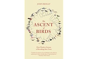 The Ascent of Birds: How Modern Science is Revealing their Story (Pelagic Monographs)