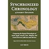 Synchronized Chronology: for the Ancient Kingdoms of Israel, Egypt, Assyria, Tyre, and Babylon