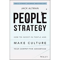 People Strategy: How to Invest in People and Make Culture Your ...