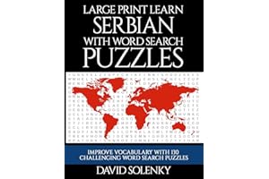 Large Print Learn Serbian with Word Search Puzzles: Learn Serbian Language Vocabulary with Challenging Easy to Read Word Find