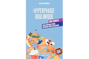 L'hyperphagie boulimique chez l'adulte: Guide pratique pour cheminer vers la guérison (French Edition)