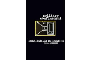 Solitary Confinement: Social Death and Its Afterlives