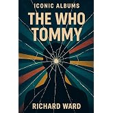 Iconic Albums - The Who - Tommy