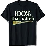 100% That Witch Broom Graphic Halloween T-Shirt