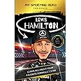 My Sporting Hero: Lewis Hamilton: Learn all about your favorite Formula 1 star (My Sporting Hero: Biographies for Children aged 9 - 12)