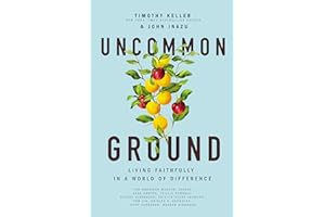 Uncommon Ground: Living Faithfully in a World of Difference