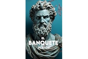 EL BANQUETE: Versión Completa + Un Camino de 30 Días hacia la Felicidad a través del Amor