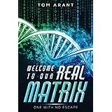 Welcome to Our Real Matrix: One with No Escape