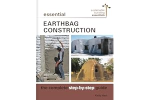 Essential Earthbag Construction: The Complete Step-by-Step Guide (Sustainable Building Essentials Series, 8)