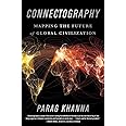 Connectography: Mapping the Future of Global Civilization