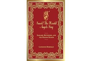 Snark! The Herald Angels Sing: Sarcasm, Bitterness and the Holiday Season (Snark Series)