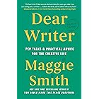 Dear Writer: Pep Talks & Practical Advice for the Creative Life