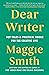 Dear Writer: Pep Talks & Practical Advice for the Creative Life book cover