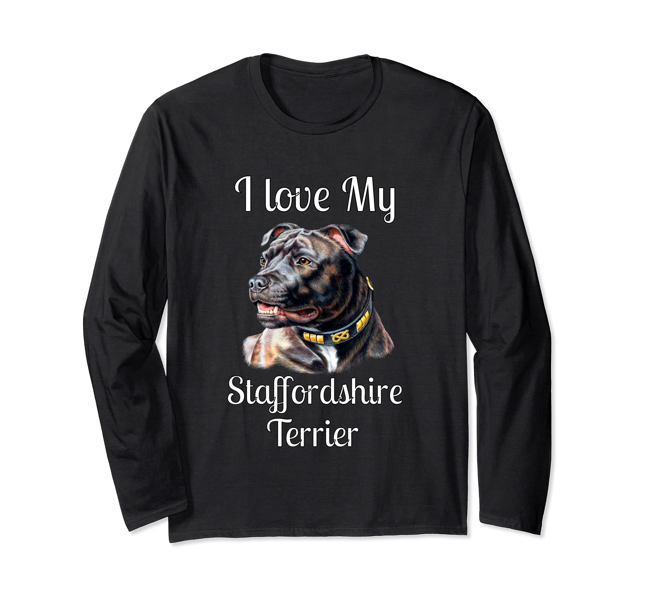 I Love My Staffordshire Terrier Dog Pet Owner Long Sleeve T-Shirt