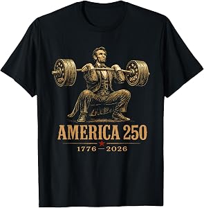 America 250 1776 2026 Abraham Lincoln Gym Weightlifting T-Shirt