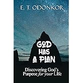 God Has A Plan: Discovering God's Purpose for your Life.