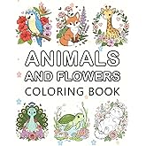 Animals and Flowers Coloring Book: A Collection of 52 Fun and Detailed Designs for Teens and Adults - Bold and Easy Coloring Pages for Stress Relief