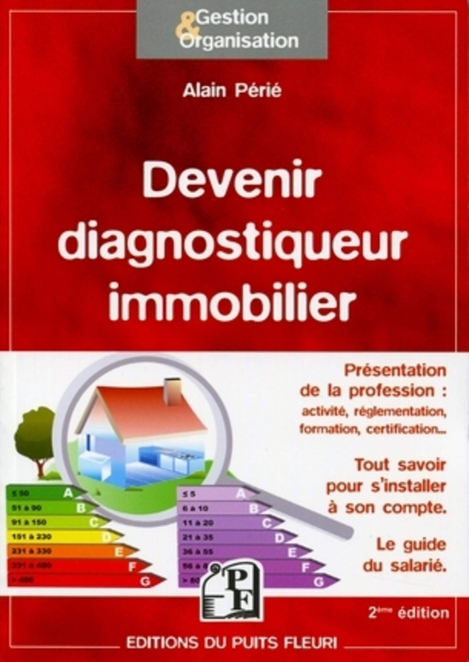Amazon Fr Devenir Diagnostiqueur Immobilier Presentation De La Profession Tout Savoir Pour S Installer A Son Compte Le Guide Du Salarie Perie Alain Livres
