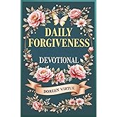 Daily Forgiveness Devotional: Bible Study about Forgiving for Christian Women (30-Day Devotionals for Christian Women)