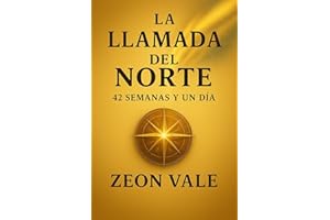 La Llamada del Norte -42 semanas y un día (Spanish Edition)