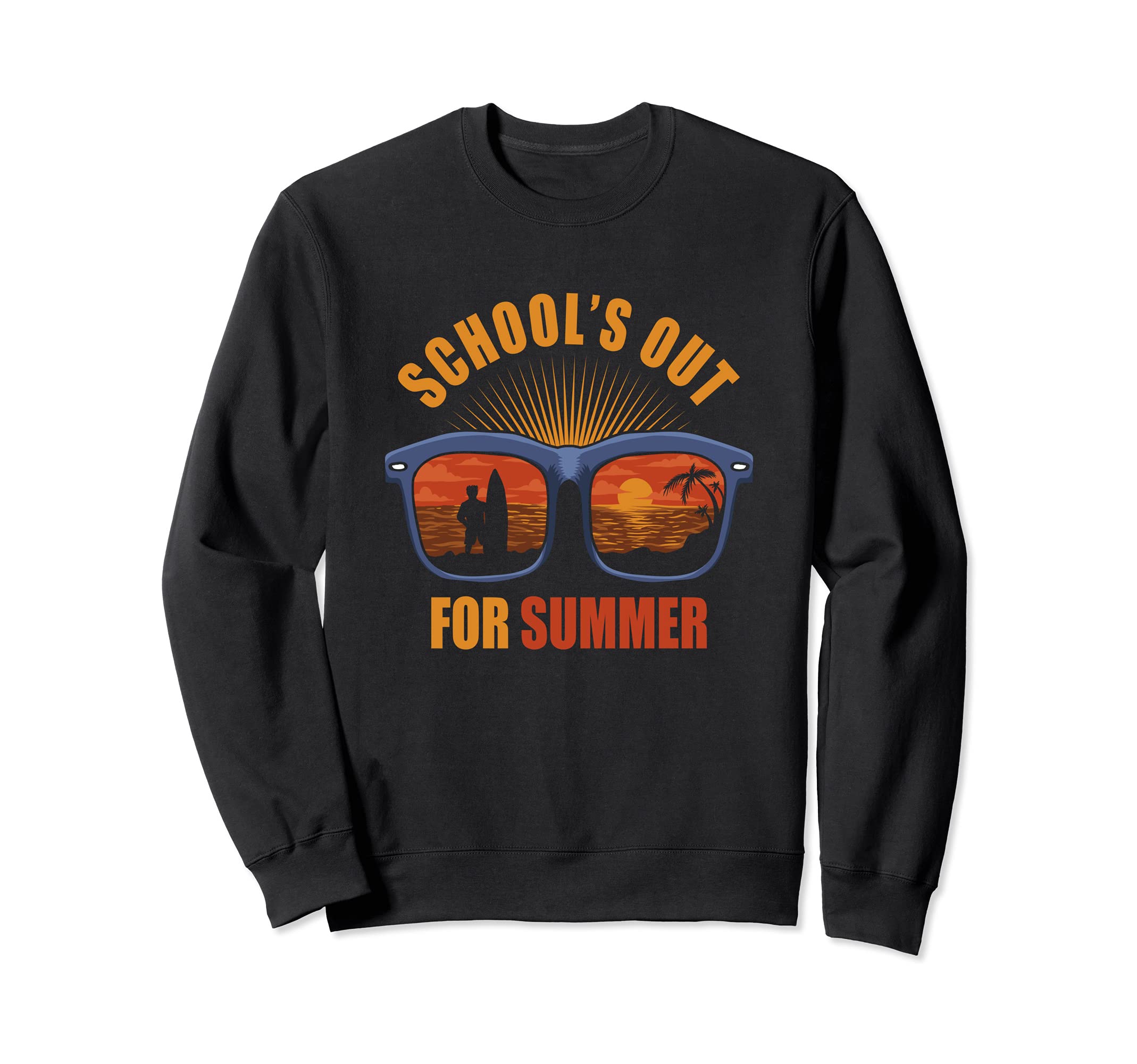 Schools Out For Summer Sweatshirt