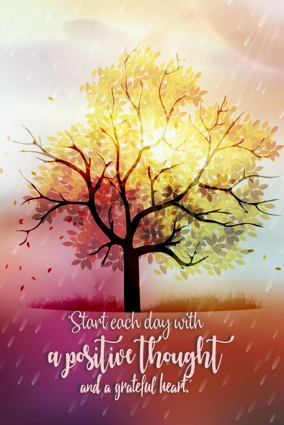 Start Each Day With A Positive Thought Buy Start Each Day With A Positive Thought And A Grateful Heart: Gratitude  Journal For Women Man And Everybody Daily Thanksgiving & Reflection,  Gratitude ... 120 Pages Size: 6" (Tracking Daily Gratitude)