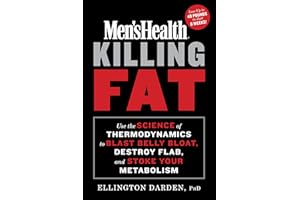 Men's Health Killing Fat: Use the Science of Thermodynamics to Blast Belly Bloat, Destroy Flab, and Stoke Your Metabolism
