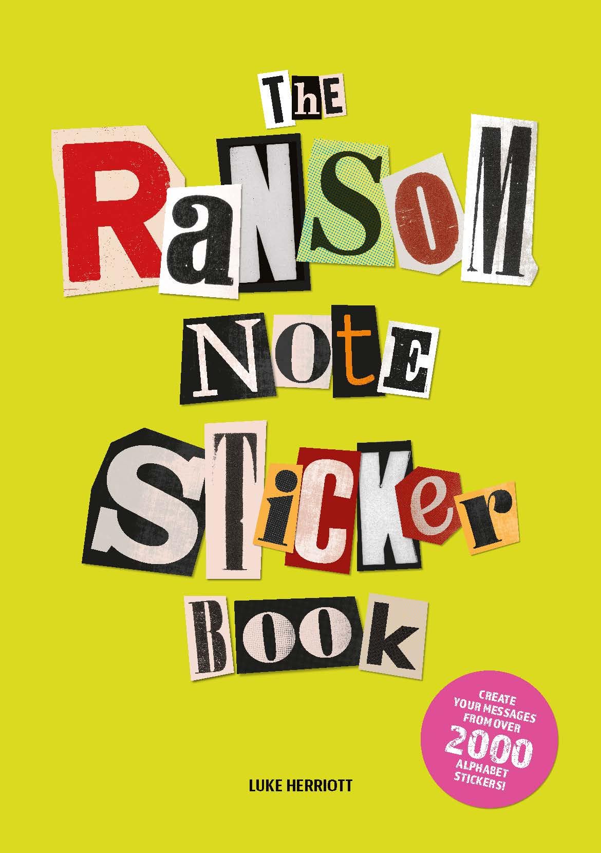 The Ransom Note Sticker Book: Thousands of letters for your anonymous messages