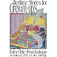 Bedtime Stories for Grown-Ups: Fairy-Tale Psychology