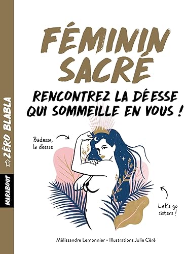 Download Zéro blabla : Féminin sacré: 1 mois pour vous réconcilier avec votre déesse intérieure PDF