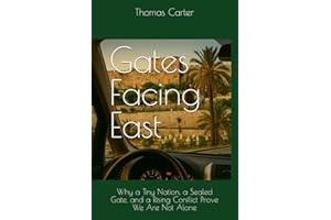 Gates Facing East: Why a Tiny Nation, a Sealed Gate, and a Rising Conflict Prove We Are Not Alone (Detours and Mile Markers)