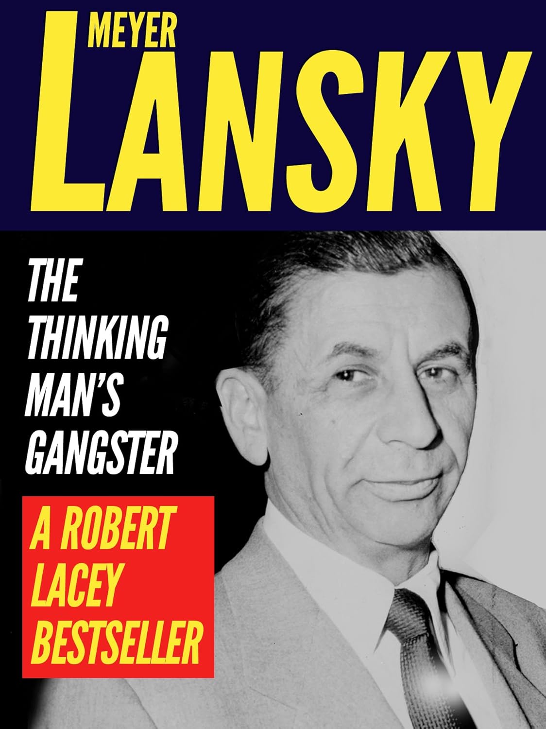 Meyer Lansky The Thinking Mans Gangster English Edition -