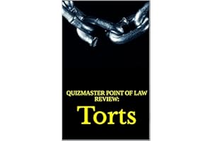 Quizmaster Point of Law Review:: Torts (Criminal & Tort Law: Dominate Law School, Pass the Bar Book 4)