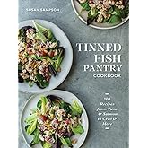 Tinned Fish Pantry Cookbook: 100 Recipes from Tuna and Salmon to Crab and More