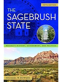 The Sagebrush State: Nevada's History, Government, and Politics (Shepperson Series in Nevada History)