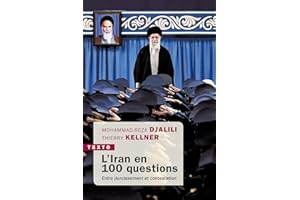 L'Iran en 100 questions: Entre durcissement et contestation (French Edition)