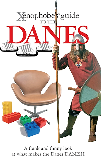 Download The Xenophobe's Guide to the Danes (Xenophobe's Guides) (English Edition) PDF