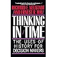 Thinking in Time: The Uses of History for Decision-Makers