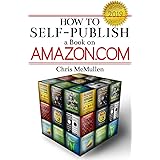 How to Self-Publish a Book on Amazon.com: Writing, Editing, Designing, Publishing, and Marketing