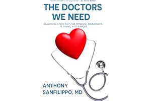 The Doctors We Need: Imagining a New Path for Physician Recruitment, Training, and Support