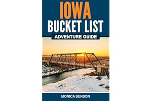 Iowa Bucket List Adventure Guide: Explore 100 Offbeat Destinations You Must Visit!