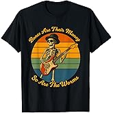 Their Bones are Their Money I Think You Should Leave T-Shirt T-Shirt
