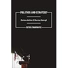 Politics and Strategy: Partisan Ambition and American Statecraft (Princeton Studies in International History and Politics Boo