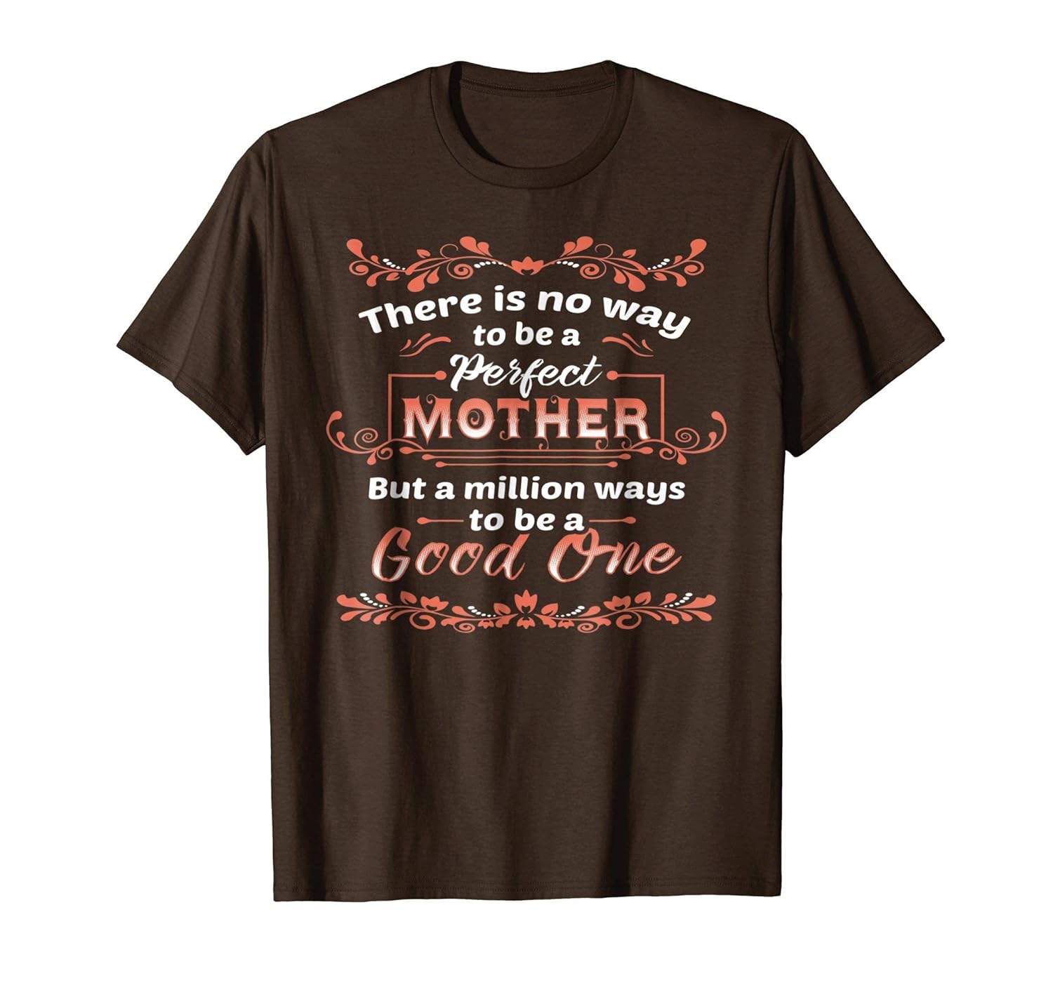 Mother Mom Mommie No way to be Perfect Friend Day T-Shirt-anz