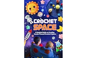 Crochet Space: A Detailed Guide to Creating Cosmic-Themed Crochet Projects